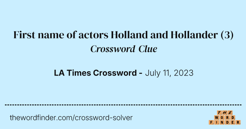 First name of actors Holland and Hollander crossword clue image