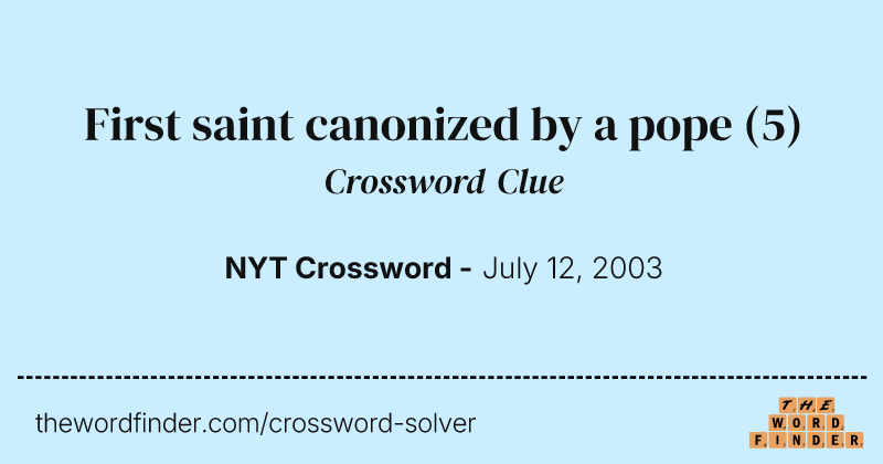 First saint canonized by a pope crossword clue image