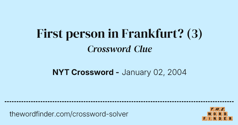 First person in Frankfurt? crossword clue image