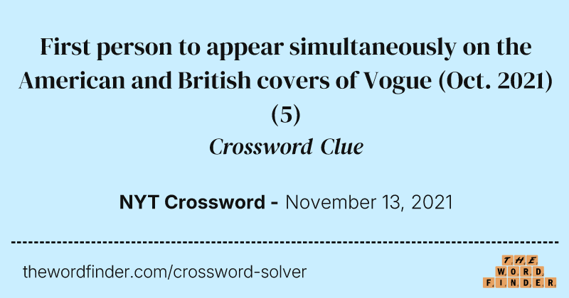 First person to appear simultaneously on the American and British covers of Vogue (Oct. 2021) crossword clue image