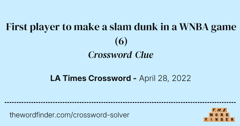 First player to make a slam dunk in a WNBA game crossword clue image