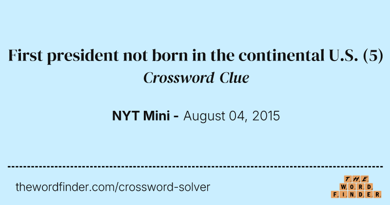 First president not born in the continental U.S. crossword clue image