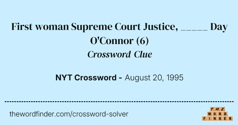 First woman Supreme Court Justice, _____ Day O'Connor crossword clue image