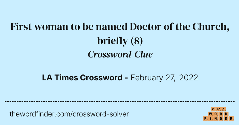 First woman to be named Doctor of the Church, briefly crossword clue image