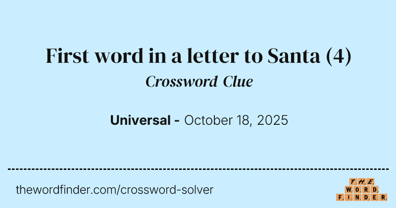 First word in a letter to Santa crossword clue image