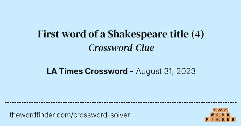 First word of a Shakespeare title crossword clue image