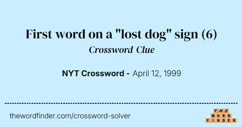 First word on a "lost dog" sign crossword clue image