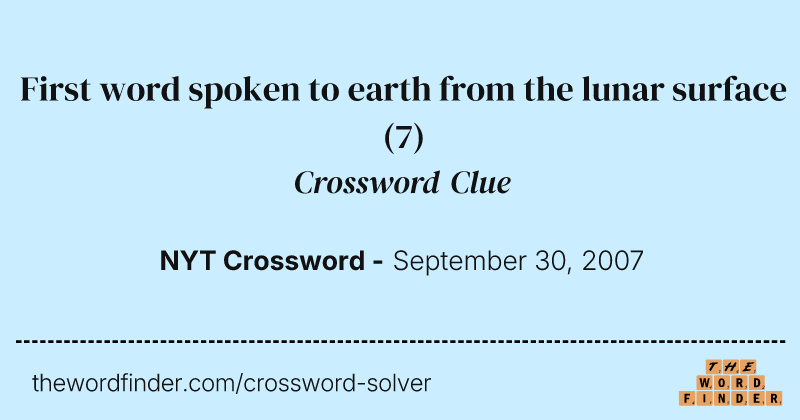 First word spoken to earth from the lunar surface crossword clue image