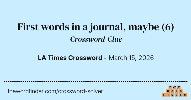 First words in a journal, maybe crossword clue image