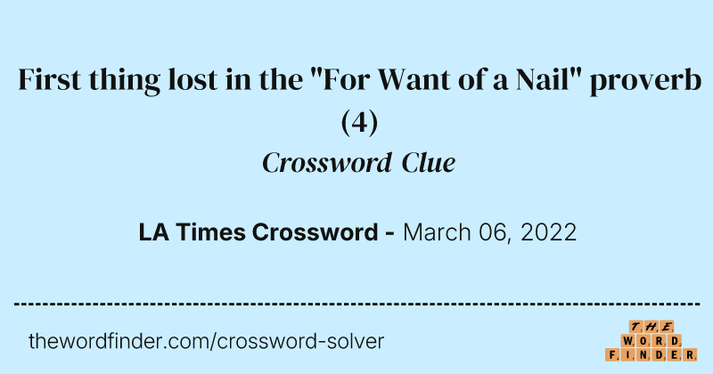 First thing lost in the "For Want of a Nail" proverb crossword clue image