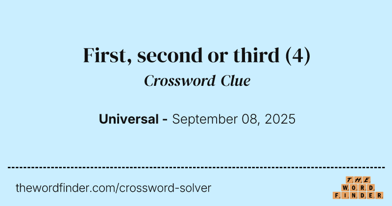 First, second or third crossword clue image