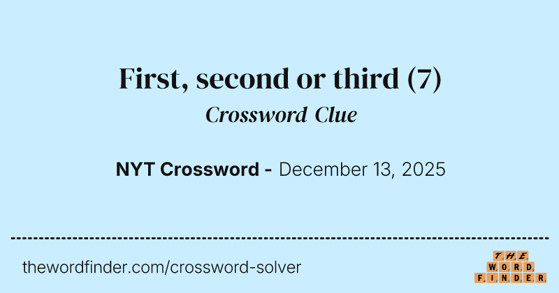 First, second or third crossword clue image