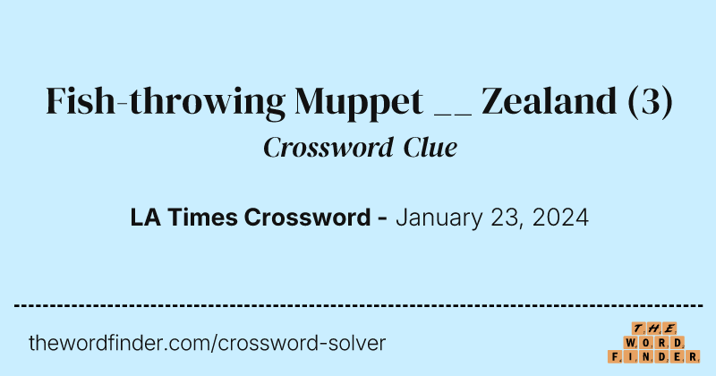 Fish-throwing Muppet __ Zealand crossword clue image