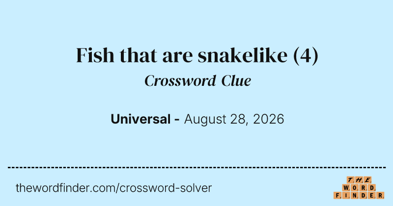 Fish that are snakelike crossword clue image