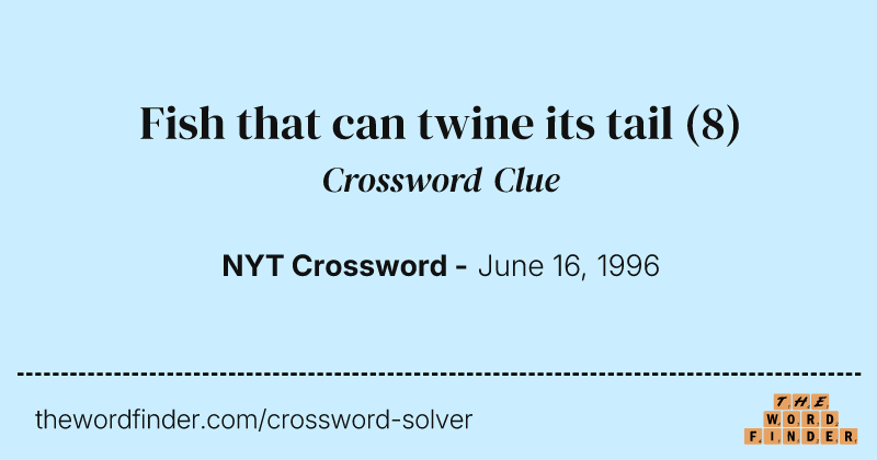 Fish that can twine its tail crossword clue image