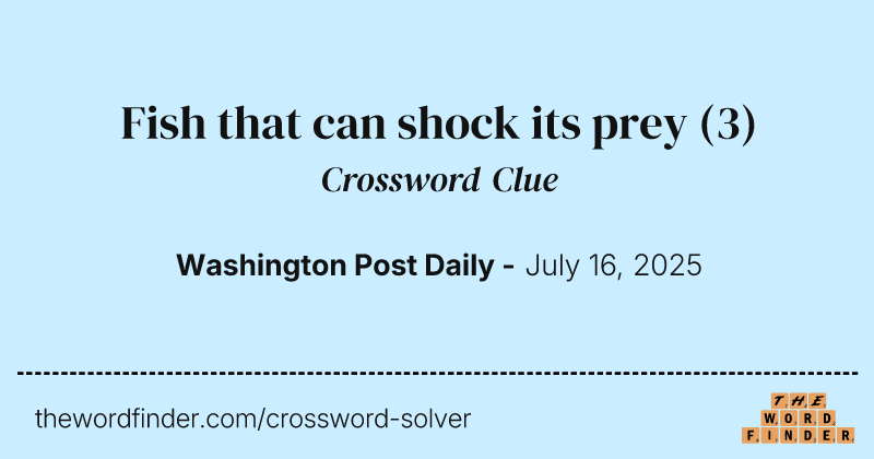 Fish that can shock its prey crossword clue image