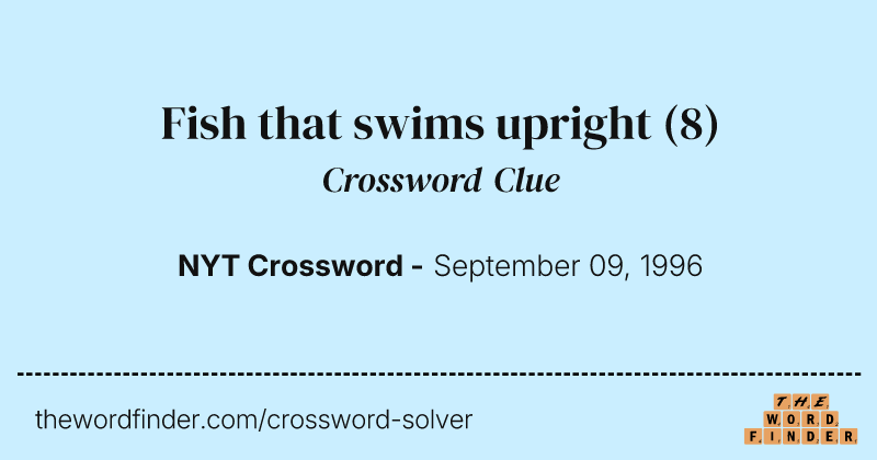 Fish that swims upright crossword clue image