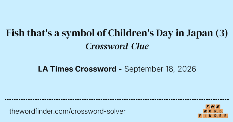 Fish that's a symbol of Children's Day in Japan crossword clue image