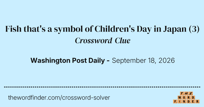 Fish that's a symbol of Children's Day in Japan crossword clue image