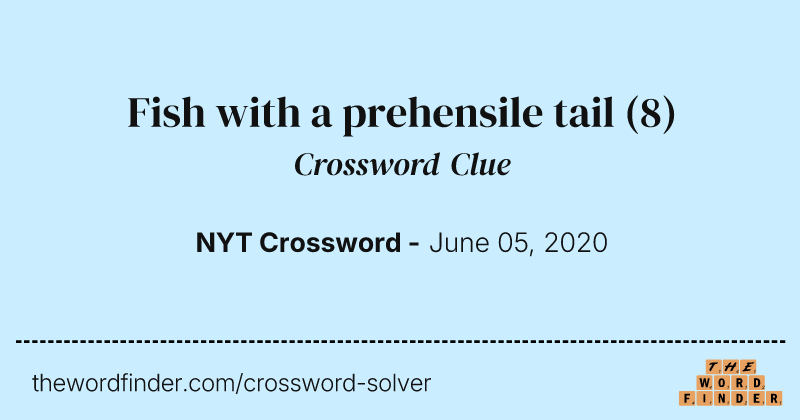 Fish with a prehensile tail crossword clue image