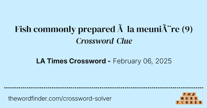 Fish commonly prepared à la meunière crossword clue image