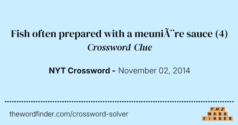 Fish often prepared with a meunière sauce crossword clue image