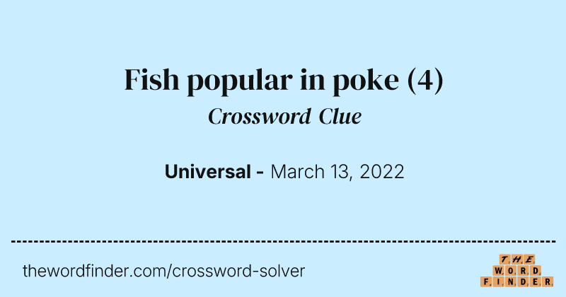 Fish popular in poke crossword clue image