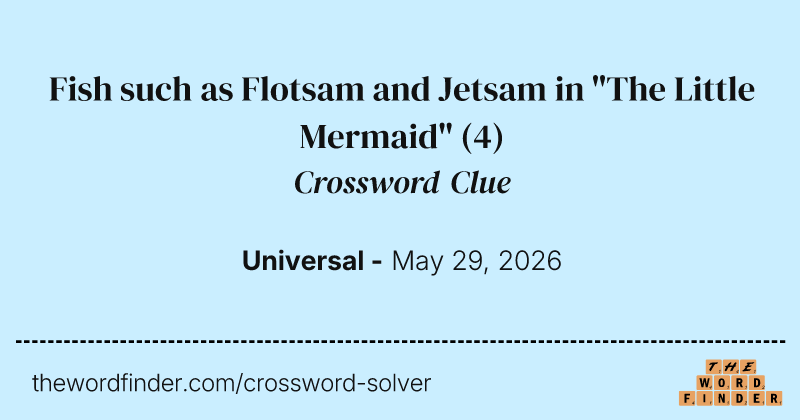 Fish such as Flotsam and Jetsam in "The Little Mermaid" crossword clue image