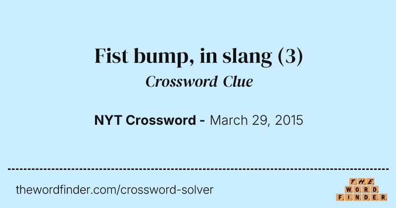 Fist bump, in slang crossword clue image