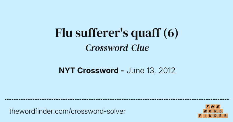 Flu sufferer's quaff crossword clue image