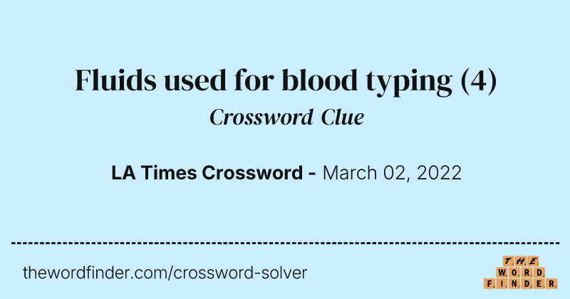 Fluids used for blood typing crossword clue image