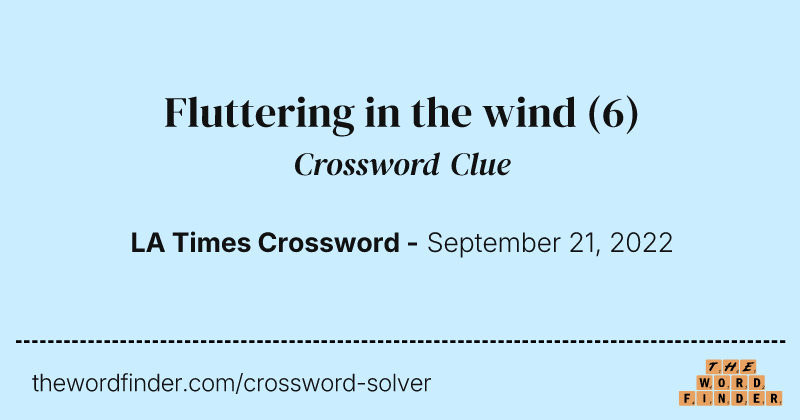 Fluttering in the wind crossword clue image