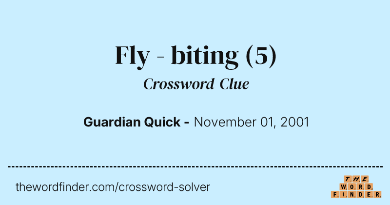 Fly - biting crossword clue image