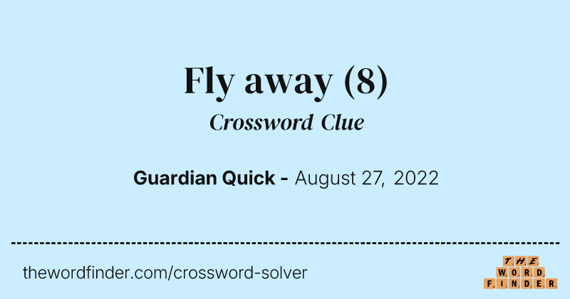 Fly away crossword clue image