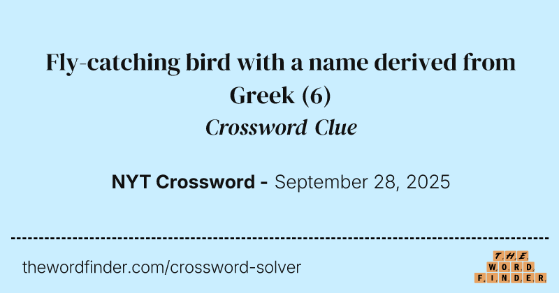 Fly-catching bird with a name derived from Greek crossword clue image