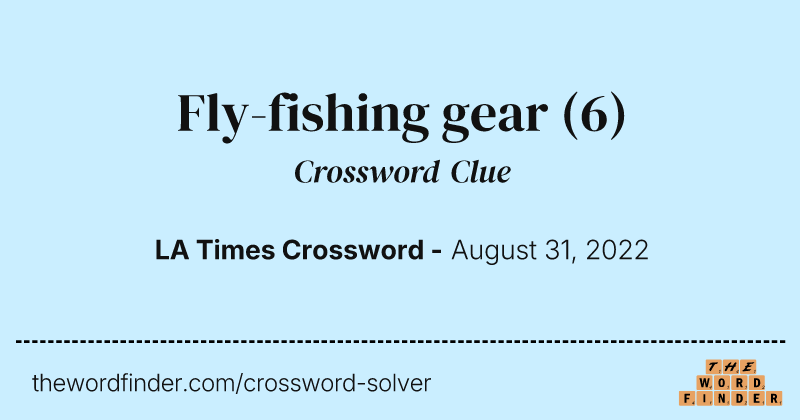Fly-fishing gear crossword clue image