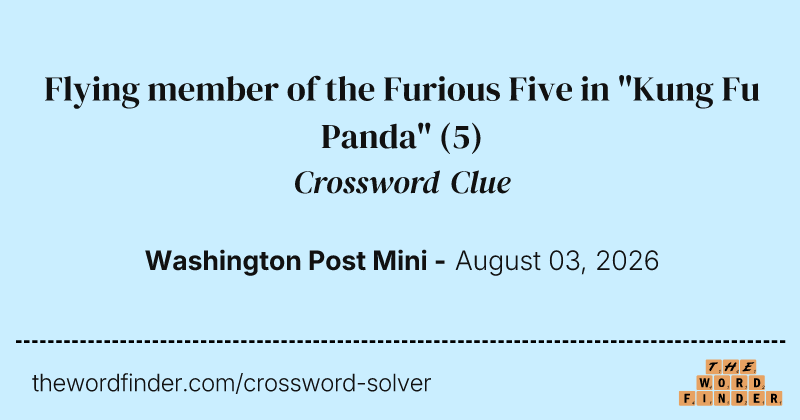 Flying member of the Furious Five in "Kung Fu Panda" crossword clue image