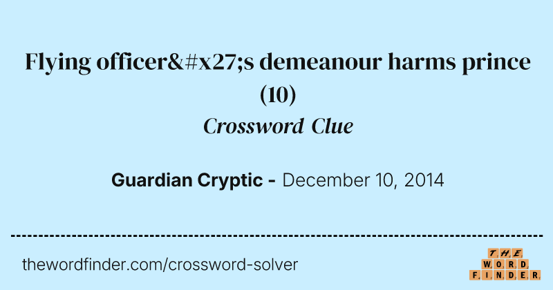 Flying officer's demeanour harms prince crossword clue image