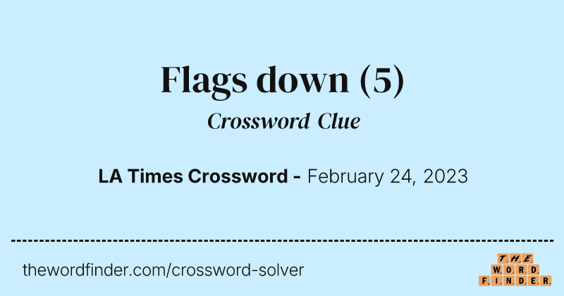 Flags down crossword clue image