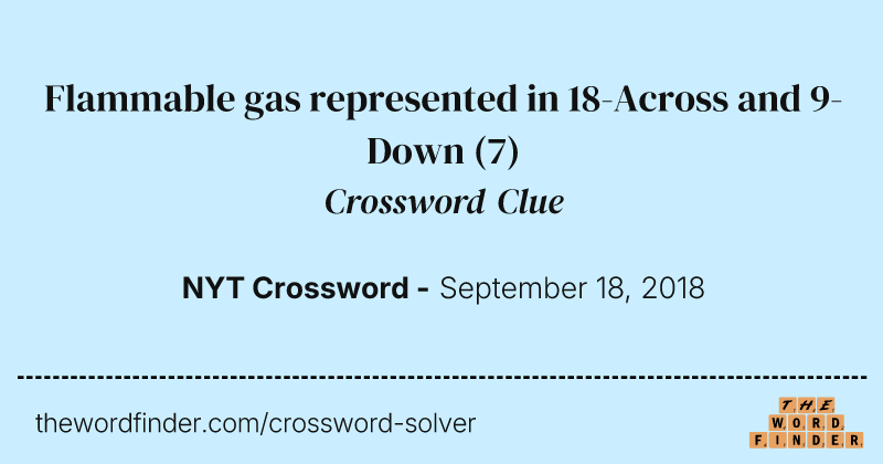 Flammable gas represented in 18-Across and 9-Down crossword clue image