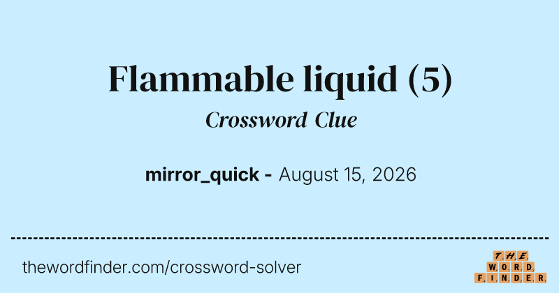 Flammable liquid crossword clue image
