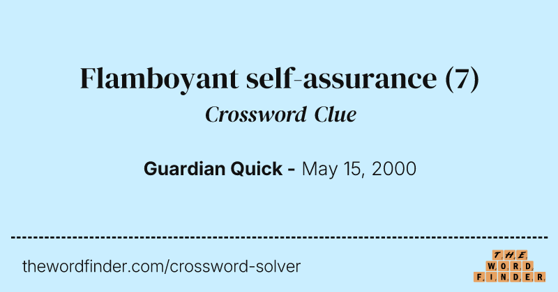 Flamboyant self-assurance crossword clue image