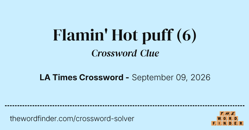 Flamin' Hot puff crossword clue image