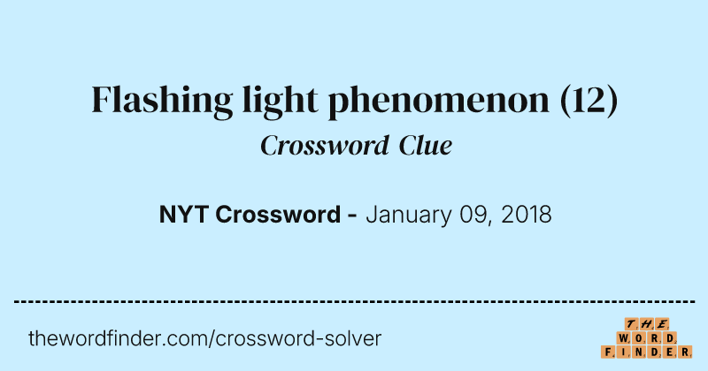 Flashing light phenomenon crossword clue image