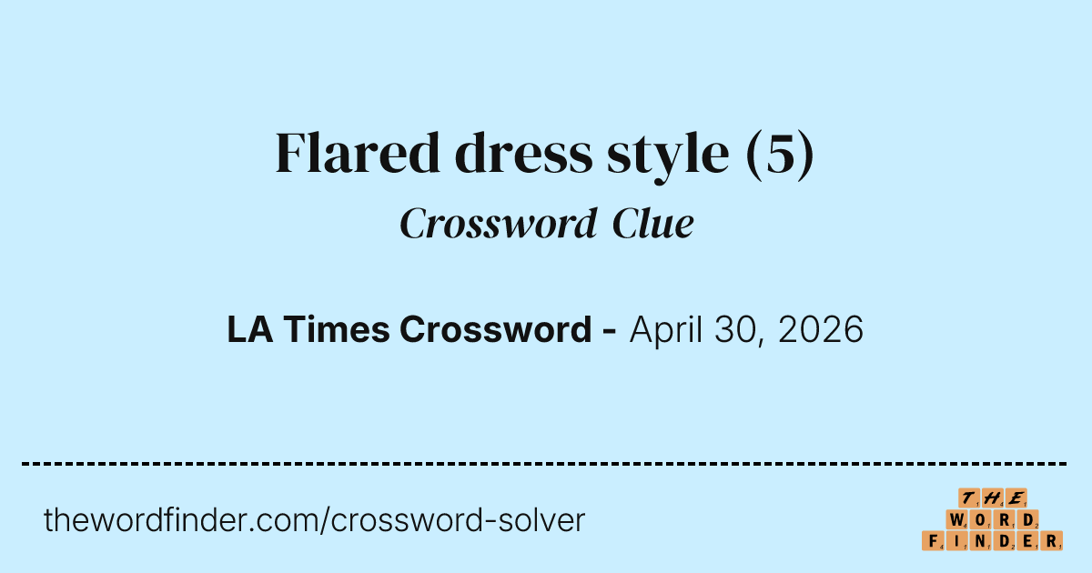 Flared dress style  Crossword Clue