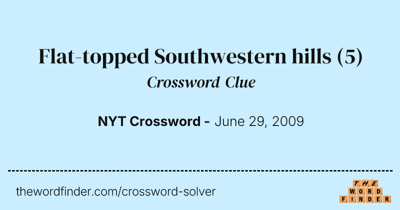 Flat-topped Southwestern hills crossword clue image