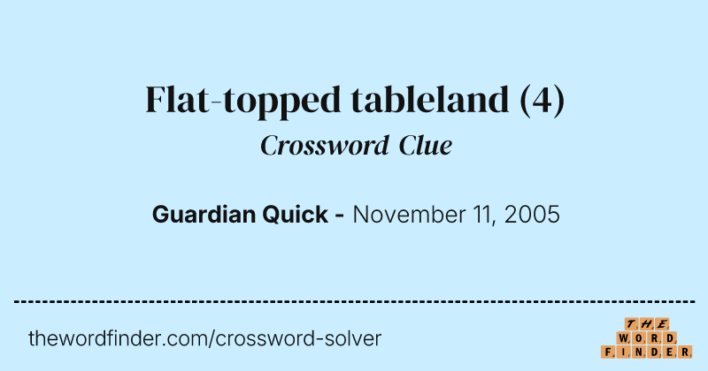Flat-topped tableland crossword clue image