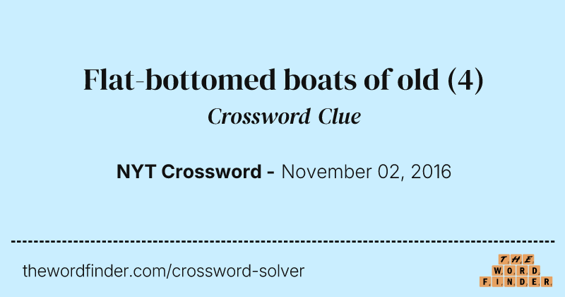 Flat-bottomed boats of old crossword clue image