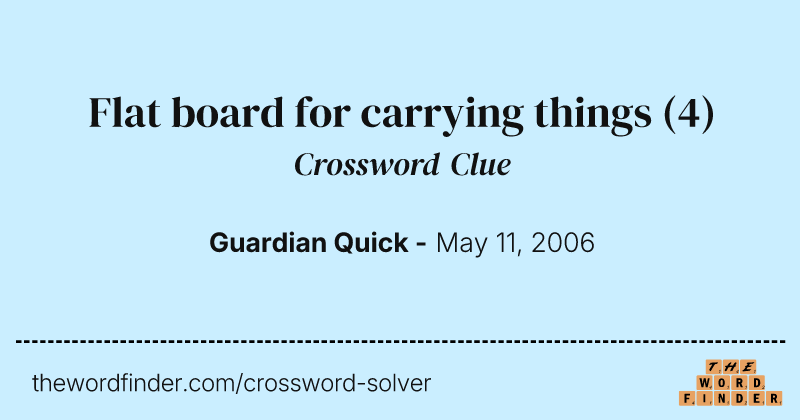 Flat board for carrying things crossword clue image