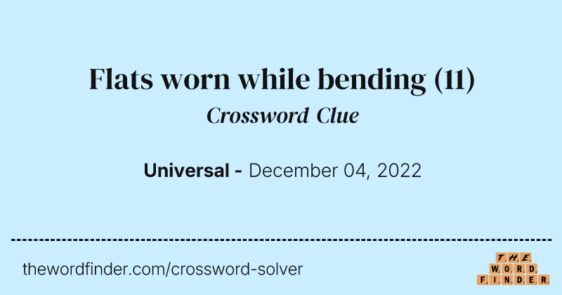 Flats worn while bending crossword clue image